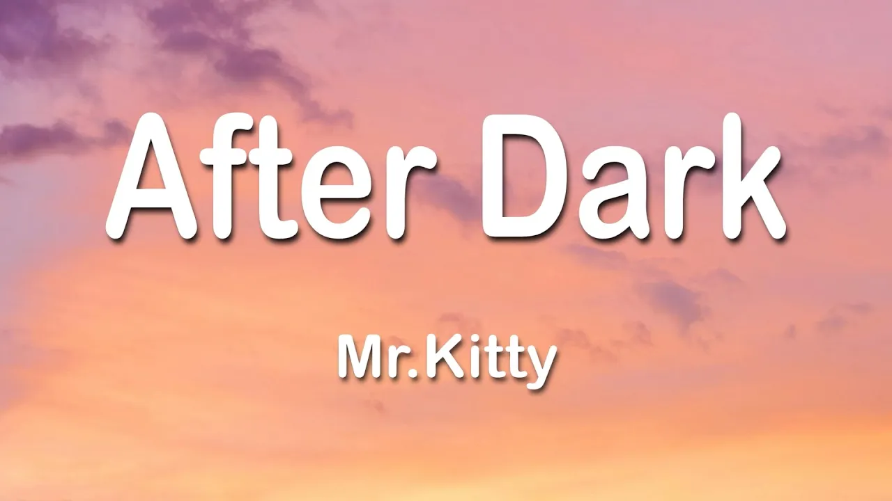 Mr.Kitty - After Dark 1 Hour (Lyrics)