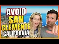 WHY Everyone HATES Living In San Clemente California