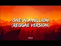 One IN A Million - (REGGAE VERSION) 