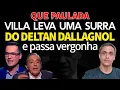 Download Lagu QUE SURRA! Villa leva uma SURRA do DEltan Dallagnol e e passa vergonha