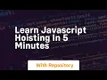 Learn javascript hoisting in 5 minutes