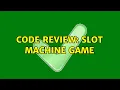 Code Review Slot Machine game 2 Solutions