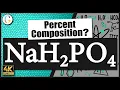 How to find the percent composition of NaH2PO4 Sodium Dihydrogen Phosphate