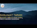 Download Lagu Sholawat Tarhim, sholawat sebelum adzan subuh - Hirzi Fakhrin Ghamdan