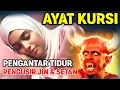 Download Lagu Ayat Kursi Merdu Pengantar Tidur, Pengusir Jin \u0026 Setan | Ayat Kursi Penenang Hati \u0026 Pikiran