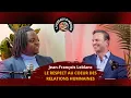 Lagu Le Respect au coeur des relations humaines - Jean-François Leblanc se confie - Ep003