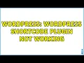 Wordpress WordPress shortcode plugin not working