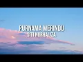 Download Lagu Siti Nurhaliza - Purnama Merindu（Lirik Video)