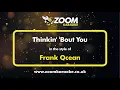 Frank Ocean - Thinkin' 'Bout You - Karaoke Version from Zoom Karaoke