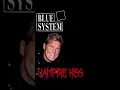 Download Lagu Blue System Vampire Kiss #Dieter Bohlen #Modern Talking #Blue System