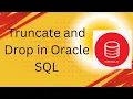 Truncate and Drop in Oracle SQL