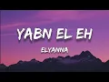 Download Lagu Elyanna - Yabn El Eh (Lyrics)(English Translation)