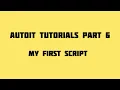 Autoit Tutorials Part 6 My first script