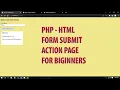 for beginners Submit form action page using HTML and PHP