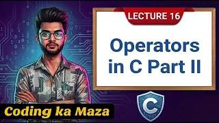 Operators in C Part - 2 Arithmetic Assignment C Course Coding ka Maza