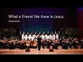 Download Lagu [Gracias Choir] What a Friend We Have in Jesus