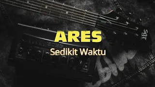 ares band sedikit waktu lirik 