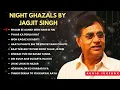 Night Ghazals by Jagjit Singh | Audio Jukebox | Pyaar Ka Pehla Khat, Baat Niklegi To | Old Songs