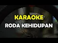 Download Lagu RODA KEHIDUPAN KARAOKE