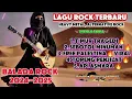 Lagu BALADA ROCK INDONESIA TERBARU 🔥LAGU TERBARU 2024🔥