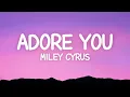 Download Lagu Miley Cyrus - Adore You (Lyrics)