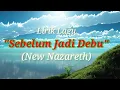 Download Lagu Sebelum Jadi Debu - New Nazareth (lirik)