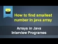 How to find smallest number in an array Java Interview questions and Answers