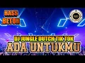 Download Lagu DJ ADA UNTUKMU 🔴 TIK TOK TERBARU 2023 SOUND JEDAG JEDUG FULL BASS PALING TINGGI