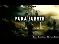 Pura Suerte - Kane Rodriguez Ft. Juan Freer.