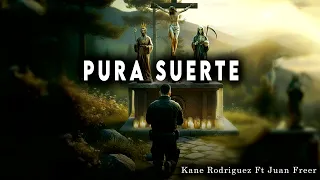pura suerte kane rodriguez ft juan freer