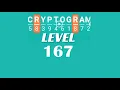 Cryptogram Level 167 Answers Go Answer