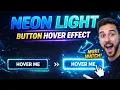 This Neon Button Hover Effect Will Blow Your Mind HTML CSS