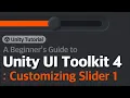 Unity UI Toolkit Beginner s Guide 4 Customizing Slider 1