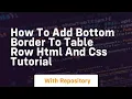 How to add bottom border to table row html and css tutorial