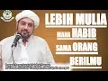 Download Lagu Lebih Mulia Mana Habib sama Orang Berilmu ???