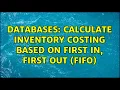 Databases Calculate Inventory Costing Based on First in First Out FIFO 3 Solutions