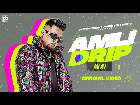 Download MP3 Amli Drip (Official Video) : A Kay | Pendu Boyz Music