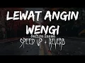 Download Lagu LEWAT ANGIN WENGI LIRIK - SAFIRA INEMA (SPEED UP + REVERB)
