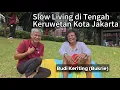 Download Lagu Slow Living di Tengah Keruwetan Kota Jakarta | Bang Budi Keriting