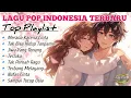 Download Lagu Kumpulan Lagu Pop Indonesia Terbaru 2025 || Lagu Terpopuler 🎵Jiwa Yang Tenang 🎵  || Lagu Galau 🎧☕