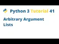 Python 3 Tutorial 41 - Arbitrary Argument Lists