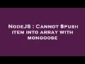 NodeJS Cannot push item into array with mongoose