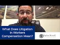 What Does Litigation Mean in a Colorado Workers Compensation Claim