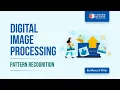 Pattern Recognition Digital Image Processing Machine Learning
