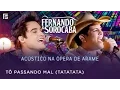 Download Lagu Fernando \u0026 Sorocaba - Tô Passando Mal | Acústico na Ópera de Arame