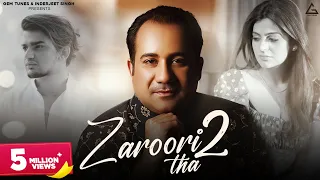 Download Zaroori Tha 2 : Rahat Fateh Ali Khan | Vishal Pandey | Aliya Hamidi | Vikas Singh MP3