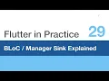 Flutter in Practice - E29 BLoC Manager Sink Explained