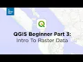 QGIS Beginner Part 3 Intro to Raster Data