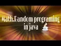 Math Random Programming in JAVA Tutorial