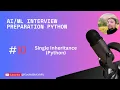 Day 10 Single Inheritance in Python ML Interview Prep - KodedByKshitiz